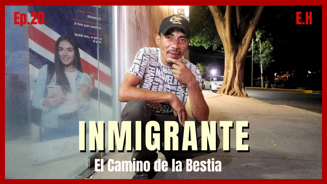 El CAMINO de la BESTIA: Un Inmigrante Salvadoreño en México | Carlos Pineda #19